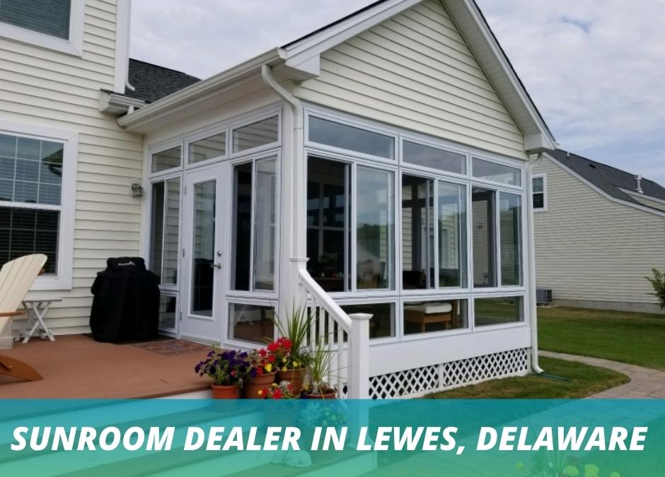 Sunroom Dealer in Lewes, Delaware